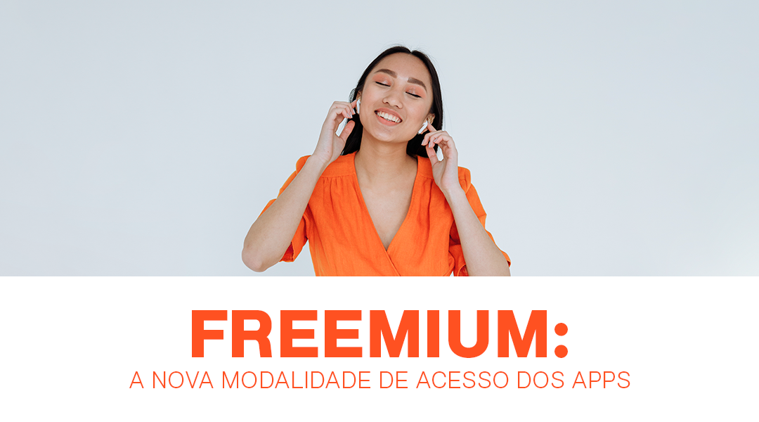 Freemium: a nova modalidade de acesso dos apps